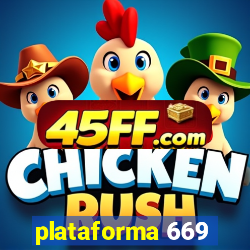 plataforma 669